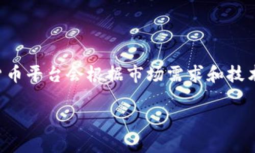 关于Tokenim是否支持BCHA（Bitcoin Cash ABC），这取决于Tokenim的最新更新和政策。一般来说，许多加密货币平台会根据市场需求和技术支持来决定是否支持新币种或分叉币。为了得到准确的信息，建议访问Tokenim的官方网站或咨询他们的客服。

如果您希望了解BCHA的相关信息或如何在Tokenim上进行操作，欢迎提问！