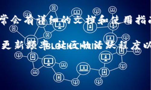 Tokenim 是一个开源项目，专注于为区块链和加密货币领域提供解决方案。开源意味着任何人都可以自由地获取、修改和分发其代码，这使得开发者能够共同贡献和改进这个项目。

如果你希望了解更多关于 Tokenim 的具体功能或如何使用它，可以访问其官方 GitHub 页面，这里通常会有详细的文档和使用指南。同时，参与开源项目的开发和讨论也是一个很好的机会，可以接触到更多的开发者并学习到新的技术。

不过，开源软件的质量和社区的活跃度是评估一个项目的重要指标，所以在使用之前，建议先查看项目的更新频率、社区的活跃程度以及官方文档的完整性。

如有其他具体问题，欢迎继续提问！