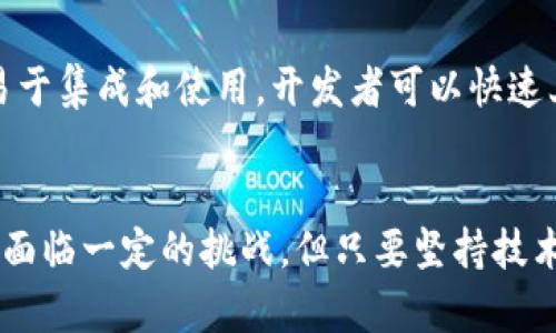 jiaotiTokenim在模拟器中的应用与趋势展望/jiaoti
Tokenim, 模拟器, 区块链, 未来发展/guanjianci

引言
在科技迅速发展的今天，区块链技术逐渐成为了各行各业变革的催化剂。尤其是在金融和数字资产管理领域，Tokenim作为一种新兴的技术解决方案，其在模拟器中的应用或许将会开辟出一片新的天地。在本篇文章中，我们将深入探讨Tokenim在模拟器中的应用现状、未来发展趋势及其可能带来的影响。

Tokenim是什么？
Tokenim是一种基于区块链的技术框架，用于创建和管理数字资产。它允许用户轻松地生成、存储和交易各种类型的代币。在快速变化的数字经济中，Tokenim不仅提高了数字资产的可交互性，同时也为开发者提供了一个灵活的环境去构建智能合约和自定义市场。

模拟器的意义
模拟器是一种虚拟化环境，能够模拟真实世界中的条件和变量。它们在软件开发、游戏设计以及金融市场分析等多个领域拥有广泛的应用。通过使用模拟器，开发者和研究人员能够在一个可控的环境中测试各种情景，以减少现实世界中的风险和不确定性。当Tokenim技术与模拟器结合时，便为进一步研究和开发提供了重要工具和机遇。

Tokenim在模拟器中的应用现状
目前，Tokenim已经开始在一些模拟器平台中进行应用。如在数字资产交易模拟器中，Tokenim的集成让用户能够在无风险的环境中测试他们的交易策略。这种模拟不仅帮助交易员理解不同市场情境下的反应，还允许他们利用真实的历史数据进行决策分析。

未来发展趋势
就Tokenim在模拟器中的应用来说，未来的发展方向可以归纳为以下几点：
ul
  listrong更高的透明度：/strongTokenim天然具备的区块链特性可以为模拟器提供更可信的交易和交互方式，提升系统的透明度。/li
  listrong智能合约的广泛应用：/strong模拟器中的操作将逐渐整合智能合约技术，使得交易和互动过程更加自动化和高效。/li
  listrong多样化的代币应用场景：/strong未来，Tokenim将可能被更广泛地应用于游戏、金融和社交领域的模拟器中，推动各行业的数字化转型。/li
  listrong教育和培训：/strong模拟器与Tokenim的结合可用于金融教育和专业培训，在安全的环境中提升用户的认知和技能。/li
/ul

潜在的挑战与解决方案
尽管Tokenim在模拟器中的应用前景广阔，但我们也不能忽视存在的一些挑战：
ul
  listrong技术复杂性：/strong对一些新手来说，理解和运用Tokenim技术可能会有一定门槛。/li
  listrong监管问题：/strong数字资产的法律和合规性问题可能会对Tokenim的应用造成限制。/li
/ul
针对这些挑战，教育与培训显得尤为重要。通过专业课程和在线学习平台，让用户更容易接受和理解相关知识，可以有效降低技术的入门门槛。同时，建立一个跨行业的监管框架，以促进Tokenim的合法合规发展，也是行业内各方需要共同努力的方向。

可能相关的问题
h4问题一：Tokenim如何改变数字资产管理的方式？/h4
真心觉得，Tokenim的出现是对传统数字资产管理模式的一次颠覆。传统的数字资产管理往往依赖中央化的数据库和服务平台，不仅效率低下，还存在安全性隐患。而Tokenim所采用的去中心化特性，允许用户在区块链上直接生成和管理代币。这意味着，用户可以更方便地进行资产交易，且不必依赖中介平台，从而大大节省了时间和成本。

h4问题二：如何评估Tokenim与其他区块链技术的竞争优势？/h4
有点遗憾的是，尽管市场上已有多种区块链技术，但Tokenim凭借其灵活的代币管理能力和良好的用户体验脱颖而出。它的竞争优势主要体现在：首先，易于集成和使用，开发者可以快速上手；其次，支持多种代币类型可满足不同应用场景的需求；最后，Tokenim的社区支持活跃，拥有相对丰富的资源和文档，利于不断的创新与发展。

结论
综上所述，Tokenim在模拟器中的应用及其未来发展，不仅为数字资产管理开辟了新的方向，也为各行各业的数字化转型提供了强有力的技术支持。尽管面临一定的挑战，但只要坚持技术创新与合规发展，我们有理由相信，Tokenim将来一定会在模拟器和更广泛的市场中占据一席之地。