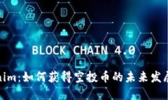 Tokenim：如何获得空投币的未来发展趋势