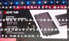 在讨论Tokenim和火币的优劣之前，我们首先需要了